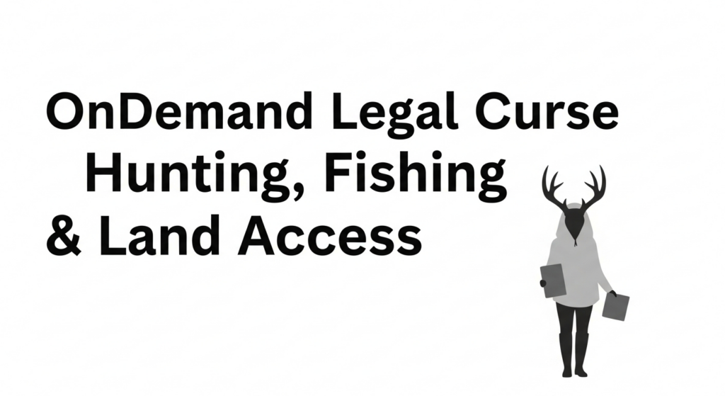OnDemand Legal Course on Hunting, Fishing Land Access Relevant for Greer Attorneys