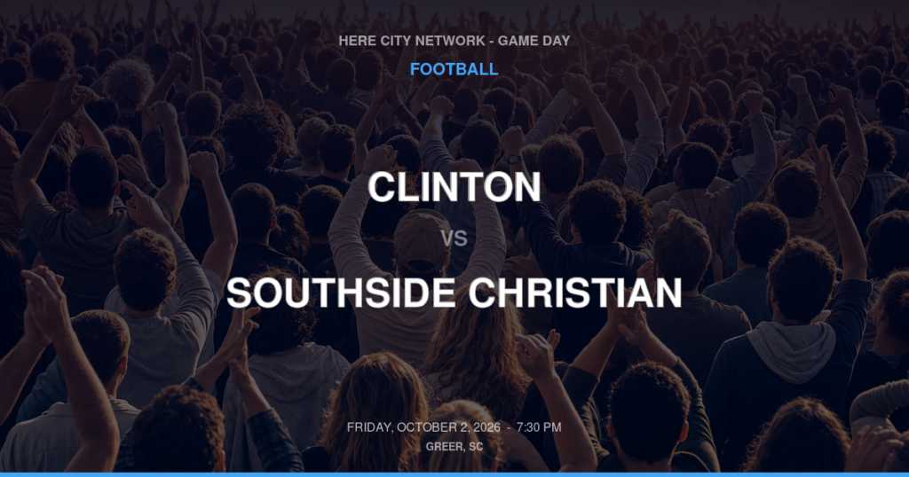 Clinton vs. Southside Christian — Football Game Day — Simpsonville, SC — Oct 2, 2026