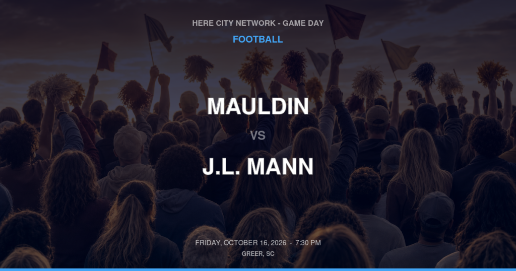 Mauldin vs. J.L. Mann — Football Game Day — Greenville, SC — Oct 16, 2026