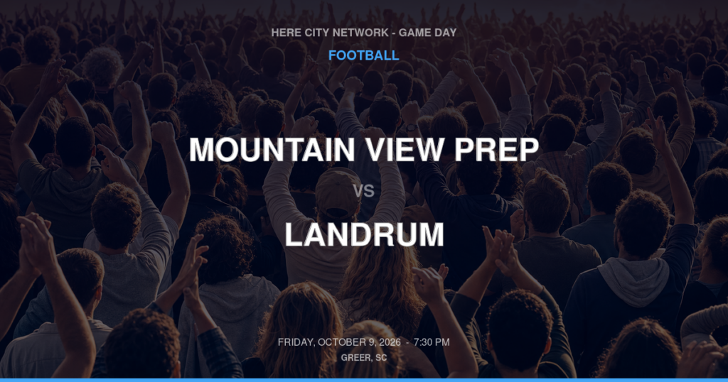 Mountain View Prep vs. Landrum — Football Game Day — Landrum, SC — Oct 9, 2026