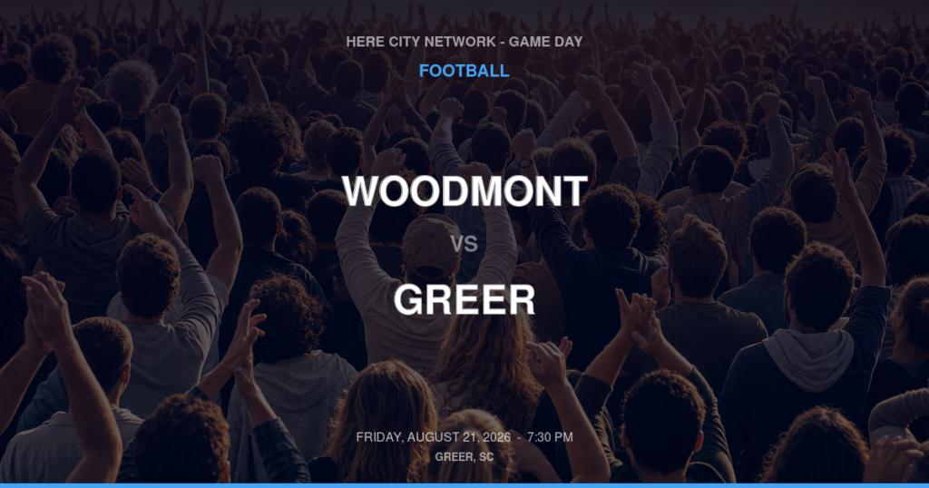 Woodmont vs. Greer — Football Game Day — Greer, SC — Aug 21, 2026 — final pending